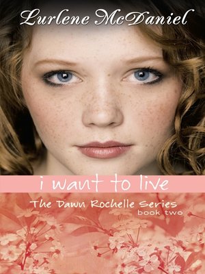 cover image of I Want to Live: the Dawn Rochelle Series, Book Two